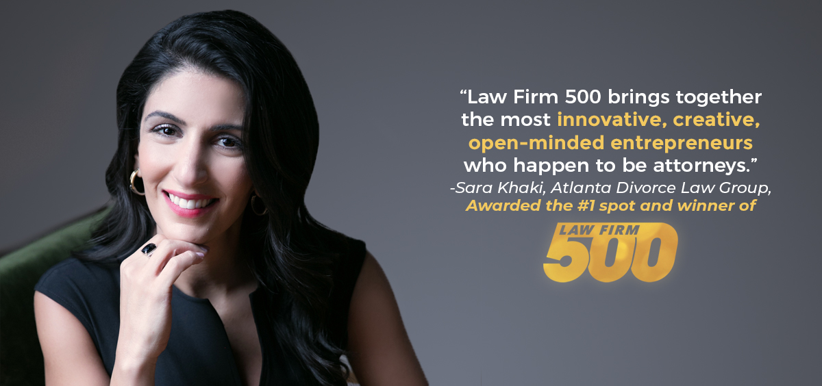 "Law Firm 500 brings together the most innovative, creative, open-minded entrepreneurs who happen to be attorneys." -Sara Khaki 2019 Law Firm 500 winner